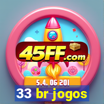 33 br jogos
